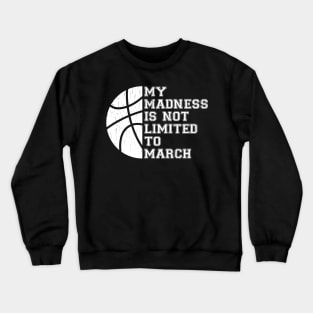 My Madness Is Not Limited To March - Vintage Distressed Style Crewneck Sweatshirt